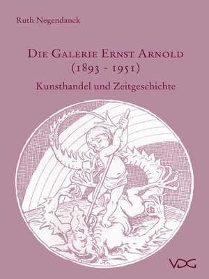 cover image of Die Galerie Ernst Arnold (1893–1951)